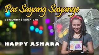 Download lagu HAPPY ASMARA - PAS SAYANG SAYANGE mp3 Download lagu HAPPY ASMARA - PAS SAYANG SAYANGE mp3