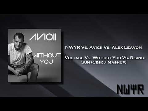 NWYR Vs. Avicii Vs. Alex Leavon - Voltage Vs. Without You Vs. Rising Sun (Cesc7 Mashup)