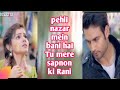 Pehli Nazar Mein Bani Hai Tu Mere Sapno Ki Rani