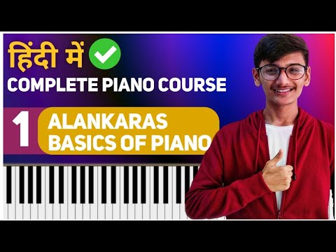 Lesson #1 : Basics Of Piano & Alankars | Complete Piano Course in Hindi | Beginner to Advanced