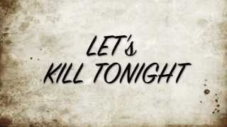 Lets Kill Tonight Lyrics