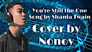 Download lagu You're Still the One by Shania Twain Cover By Nonoy w/lyrics mp3 Download lagu You're Still the One by Shania Twain Cover By Nonoy w/lyrics mp3