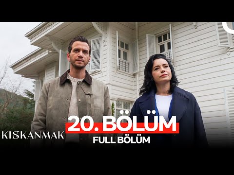 Kıskanmak 20. Bölüm