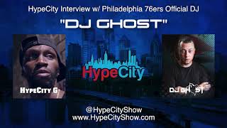 HypeCity Exclusive: "DJ Ghost" Interview (Sixers/Q102)