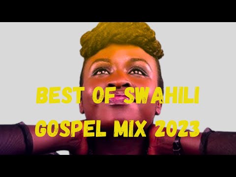 🔥🔥🔥BEST OF KENYAN GOSPEL SWAHILI SONGS MIX 2023 - DJ SAM #254 FT MERCY MASIKA,ALICE KAMANDE