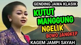 Download lagu KUTUT MANGGUNG NGELIK BOWO JANGKEP GENDING JAWA KLASIK KAGEM JAMPI SAYAH. mp3