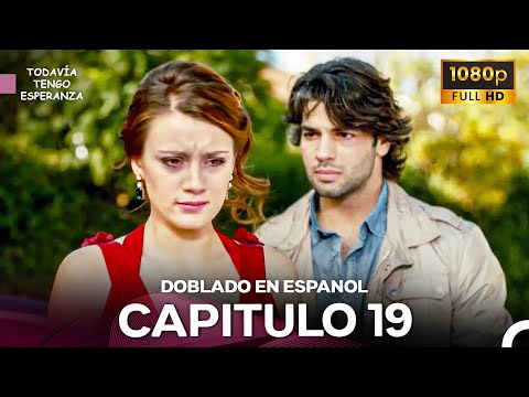 Todavia Tengo Esperanza Capítulo 19 (Doblado en Español) FULL HD
