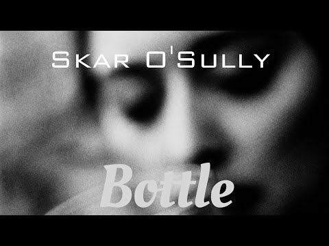 Skar O'Sully - Bottle (Official Music Video)