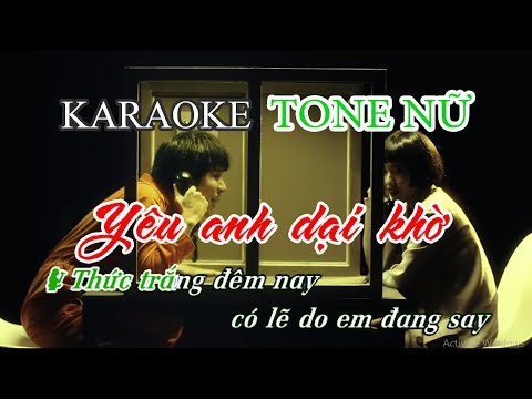 [Karaoke] Yêu Em Dại Khờ - Tone Nữ Chuẩn | Lou Hoàng