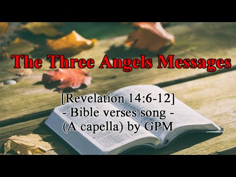 The Three Angels Messages[Revelation 14:6-12)] - Bible verses song -(A capella) by GPM