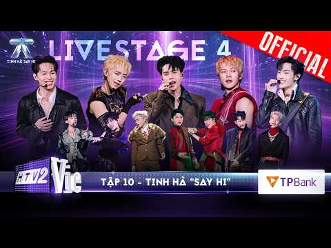 TINH HÀ SAY HI TẬP 10: 5 TIẾT MỤC khuấy đảo cùng Producer Quốc Tế,Anh Trai nào sẽ bước vào Chung Kết