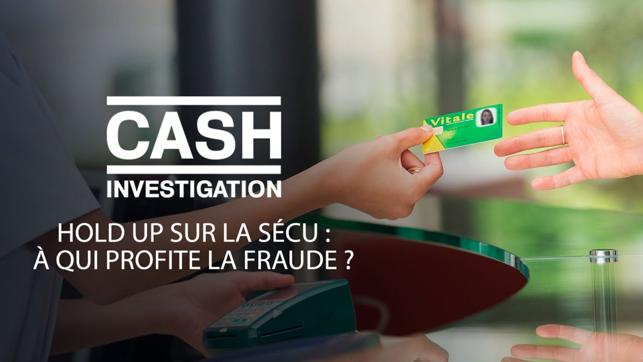 Watch video Cash Investigation Hold-up sur la Sécu : à qui profite la fraude  Cash Investigation Hold-up sur la Sécu : à qui profite la fraude
