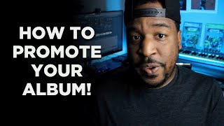 HOW TO PROMOTE AN ALBUM IN 2022 | 3 Easy Tips | Music Marketing for Beginners