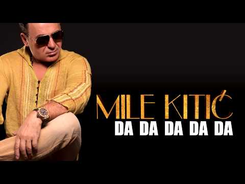 Mile Kitic - Da Da Da Da Da (Audio 2013.)