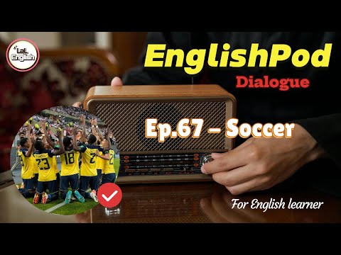 Dialogue Ep.67 - Soccer #EnglishPod