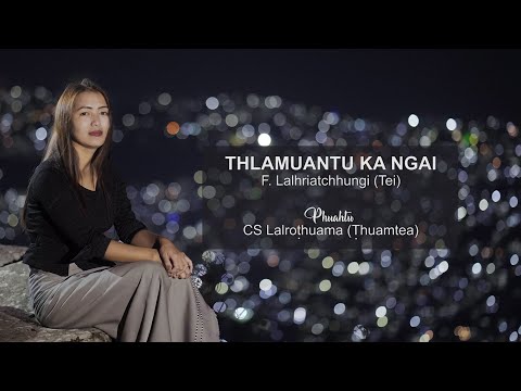 F. Lalhriatchhungi : THLAMUANTU KA NGAI