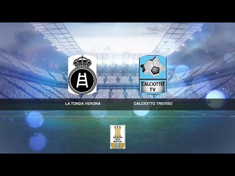 LA TONDA VERONA – CALCIOTTO TREVISO 2-2 – HIGHLIGHTS