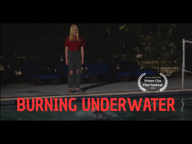 BURNING UNDERWATER - DIRECTOR'S CUT SHORT FILM
