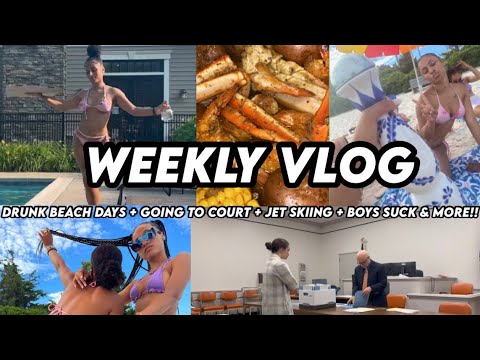 WEEKLY VLOG ! Drunk beach days + going to court + jet skiing + boys suck & MORE !!