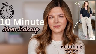 10 Minute Easy Mom Makeup Routine (yes, I timed it! ⏰) + Clothing Try On