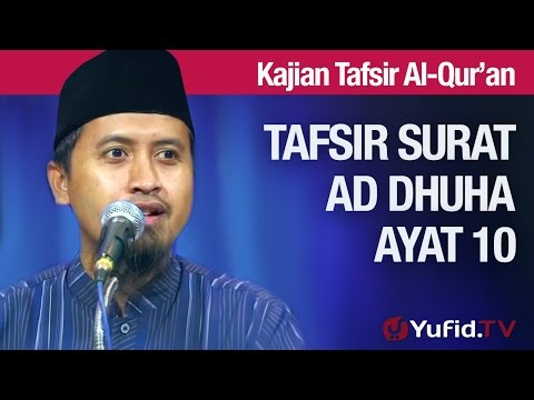 Kajian Tafsir Al Quran: Tafsir Surat Ad Dhuha Ayat 10 - Ustadz Abdullah Zaen, MA Taqmir.com