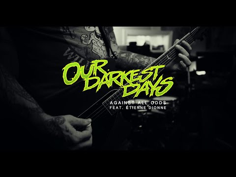 Our Darkest Days - Against All Odds  feat. Étienne Dionne (Official Video)
