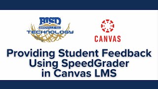 Providing Student Feedback Using SpeedGrader in Canvas LMS