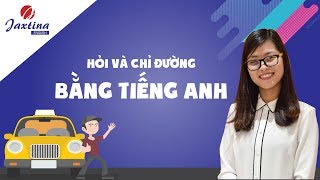 Hỏi và Chỉ đường bằng Tiếng Anh