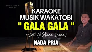 Download lagu KARAOKE JOGET WAKATOBI - GALA GALA - RHOMA IRAMA - NADA PRIA mp3