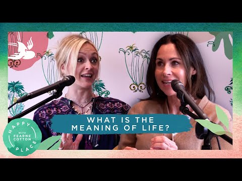 Minnie Driver On How The Meaning Of Life Can Fluctuate | Fearne Cotton's Happy Place