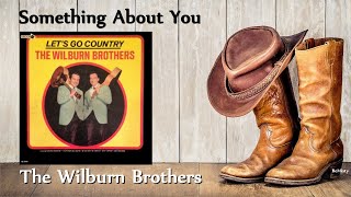 The Wilburn Brothers - Something About You