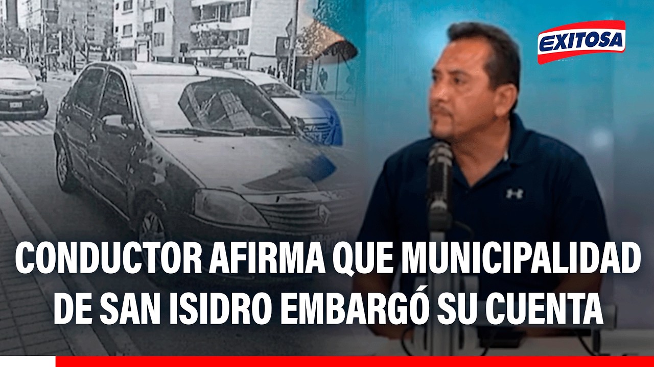 🔴🔵 Conductor afirma que Municipalidad de San Isidro embargó su cuenta