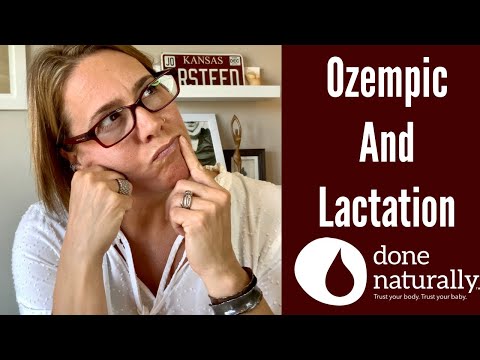 Ozempic (Semaglutide) & Lactation; What We Know & Risks