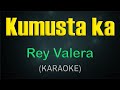 KUMUSTA KA / (KARAOKE) - Rey Valera