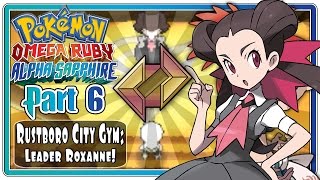 Pokemon Omega Ruby and Alpha Sapphire - Part 6:  Rustboro City Gym | Leader Roxanne!  (FaceCam)