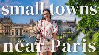 Travel vlog - 5 Secret Small Towns Near Paris 🇫🇷⚜️🏰 (perfect day trips)