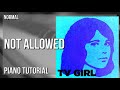 How to play Not Allowed by TV Girl on Piano (Tutorial)