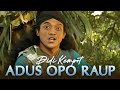 Didi Kempot - Adus Opo Raup