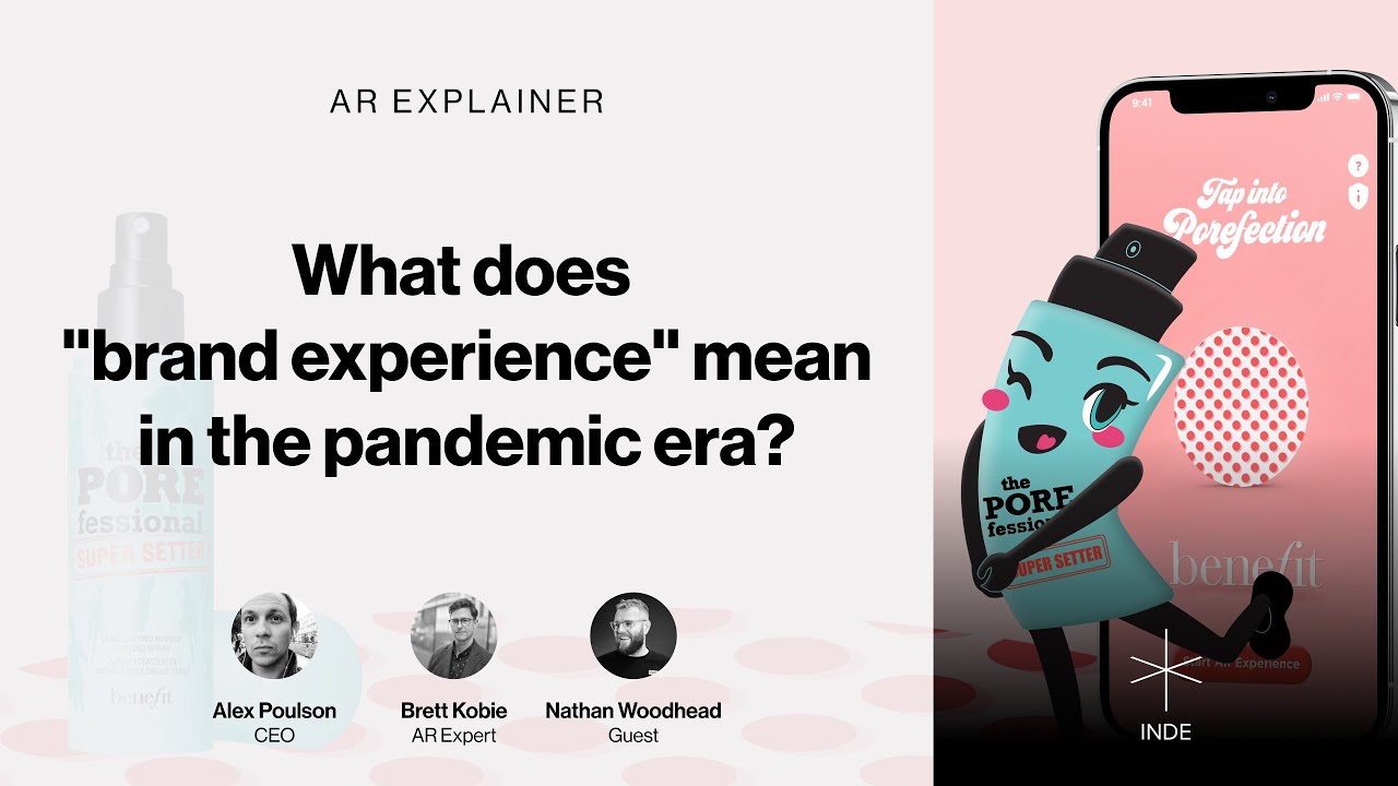 AR Explainer: Unveiling the Meaning of “Brand Experience” in the Pandemic Era