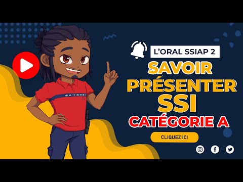 📚PRÉSENTER L'ORAL SSIAP 2 : SSI Catégorie A - Salut la sécu !