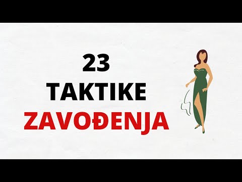 23 Taktike Zavođenja - Umjetnost Zavođenja (Kako Osvojiti Nekoga)