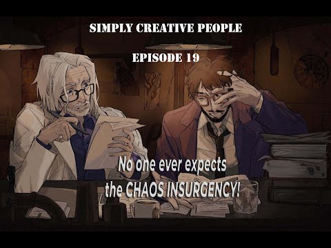 SCP – Simply Creative People – Ep19 – No one ever expects the CHAOS INSURGENCY!
