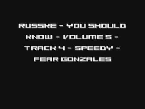 Russke - You Should Know - Volume 5 - Track 4 - Speedy - Fear Gonzales