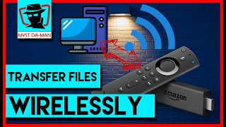 WIRELESSLY TRANSFER FILES TO AND FROM YOUR FIRE TV STICK