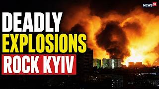 Deadly Explosions Rock Kyiv LIVE | Russia Launches Massive Strike on Ukraine's Capital | News-N18G 