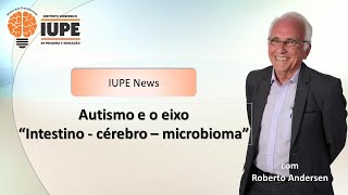 Autismo e o eixo: "intestino-cérebro-microbioma"