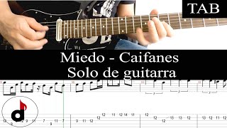 MIEDO - Caifanes: SOLO cover guitarra + TAB  (Sin Ebow)