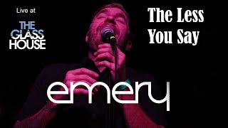 Emery - The Less you Say -  Live at the Glasshouse