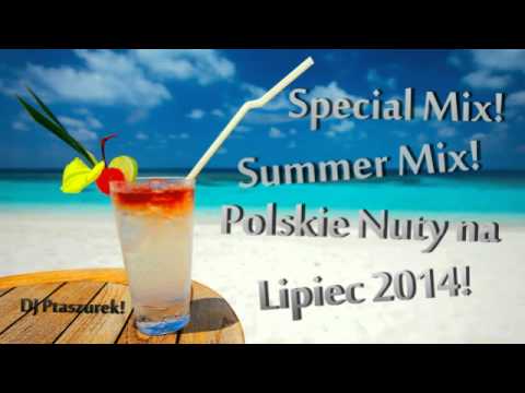 Special Mix! Summer Mix! Polskie Nuty na Lipiec 2014!