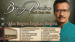 Download lagu Kisah Cinta Broery Pesulima : Aku Begini Engkau Begitu , Jujurlah Padaku , Oh Angin mp3